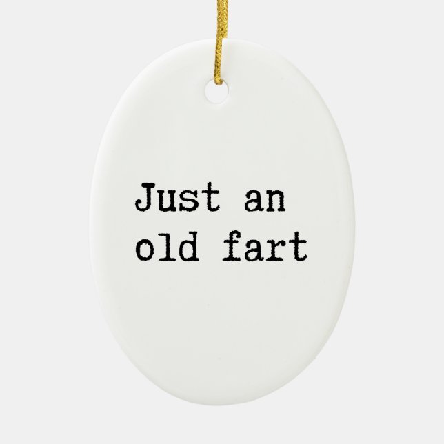 Just An Old Fart Keramik Ornament (Vorne)