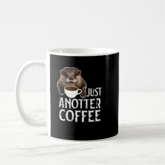 Just Anotter Coffee for Otter Liebhaber Kaffeetasse