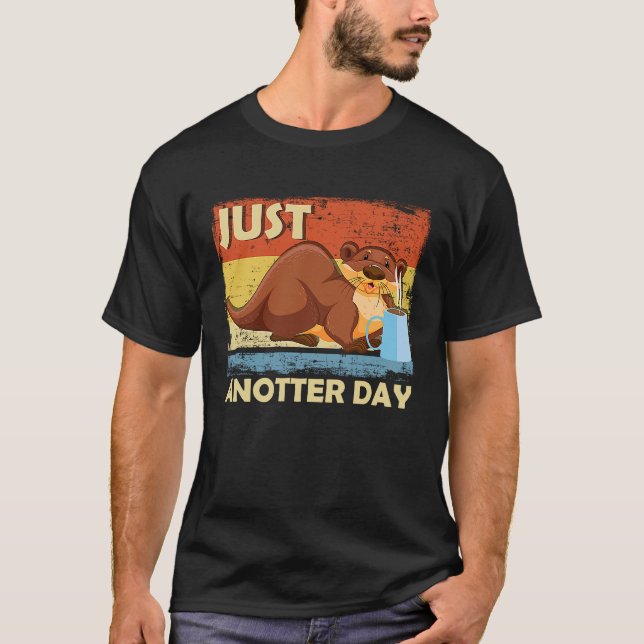 Just Anotter Day   Otter Coffee Everyday Word Game T-Shirt (Vorderseite)