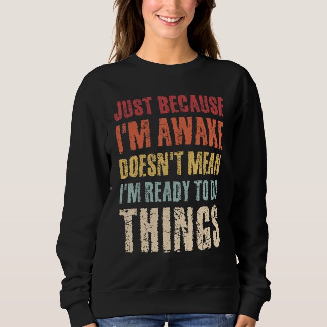Just Because Im Awake Retro Outfit Tween Teen Boy  Sweatshirt (Vorderseite)