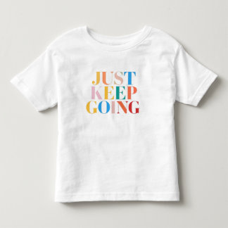 "Just Behalt Going - Bold Motivation" Kleinkind T-shirt