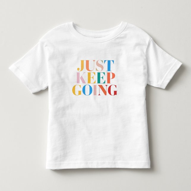 "Just Behalt Going - Bold Motivation" Kleinkind T-shirt (Vorderseite)