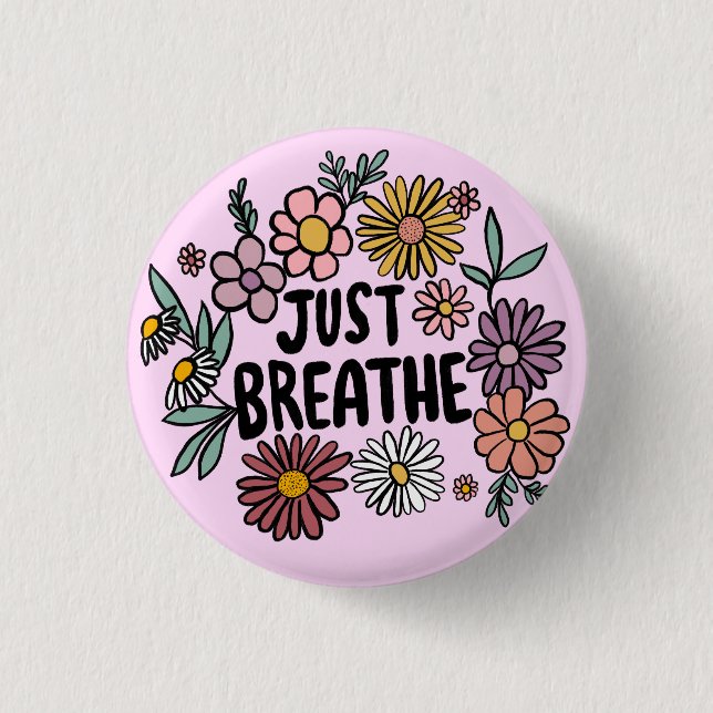 JUST BREATHE Niedliche Daisy Hand Gezeichnet Button (Vorderseite)