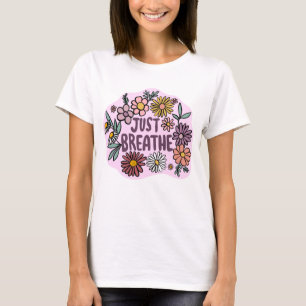 JUST BREATHE Niedliche Daisy Hand Gezeichnet T-Shirt