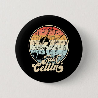 Just Cellin Cello Funny Cellist Musician Button
