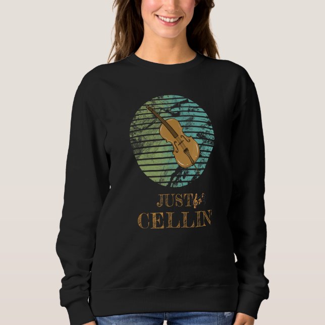 Just Cellin Musician Cello Sweatshirt (Vorderseite)