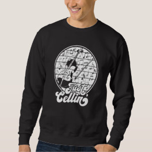Just Cellin Retro Cello Cellist Musician Orchestre Sweatshirt