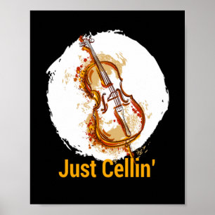 Just Cellin Violin Violin Musicians Poster