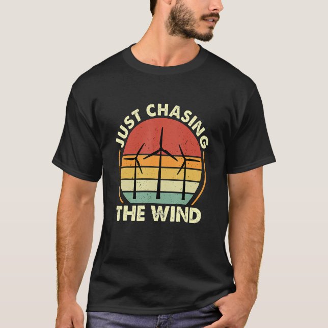 Just Chasing The Windmill Renewable Energy Wind Tu T-Shirt (Vorderseite)