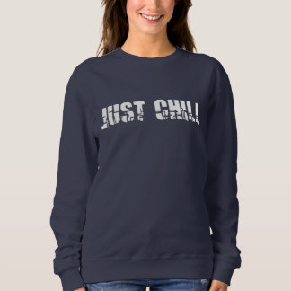 Just Chill Sweatshirt