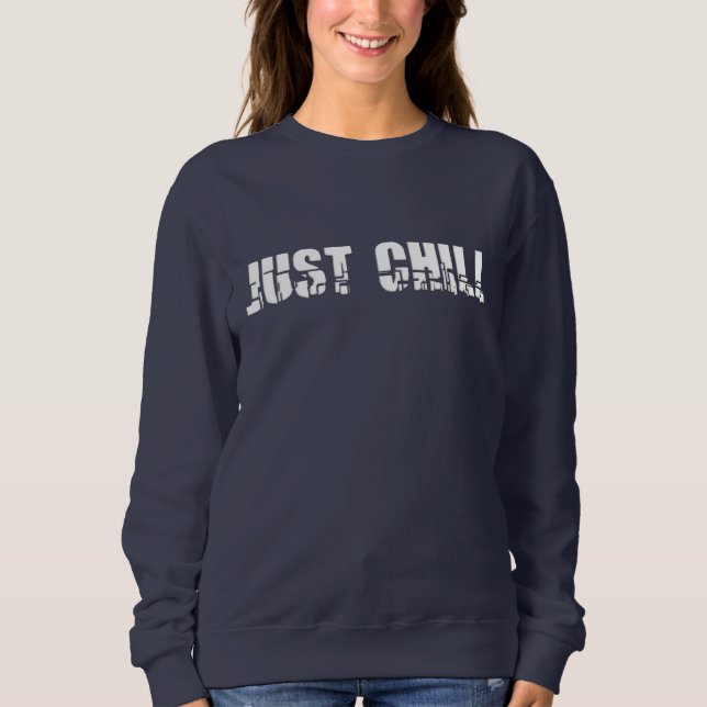 Just Chill Sweatshirt (Vorderseite)