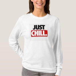Just Chill T-Shirt - Relax & Entspannung!