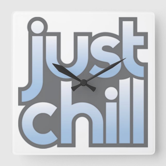 Just Chill Wall Clock Quadratische Wanduhr (Vorderseite)