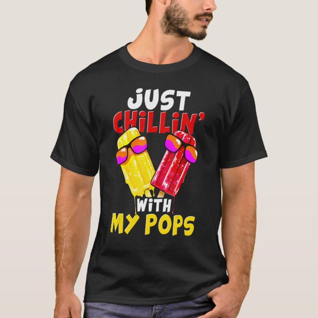 Just chillin with my pops Popsicle T-Shirt (Vorderseite)