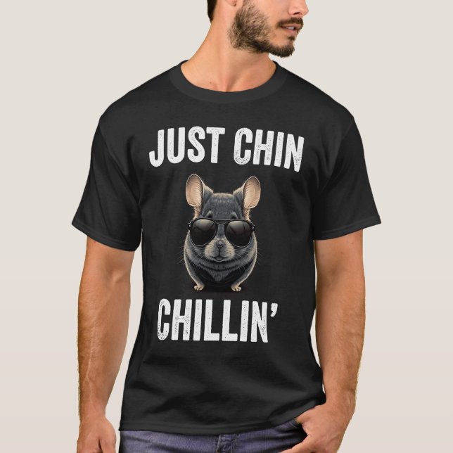 Just Chin Chillin Funny Chinchilla Lovers Chinchil T-Shirt (Vorderseite)