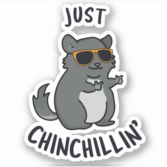 Just Chin-Chillin Funny Chinchilla Pun Aufkleber (Vorderseite)