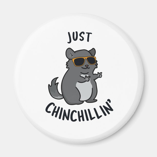 Just Chin-Chillin Funny Chinchilla Pun Magnet (Vorne)