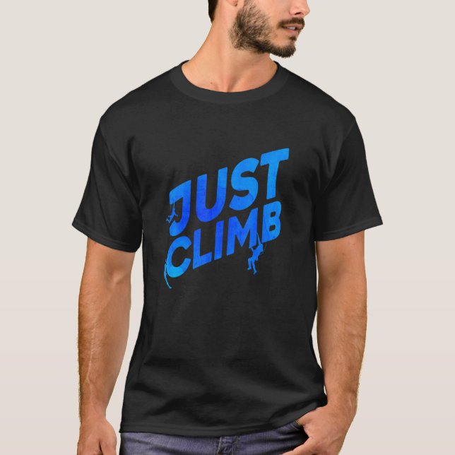 Just Climb Bouldering Rock Climber Rock Boulder Cl T-Shirt (Vorderseite)
