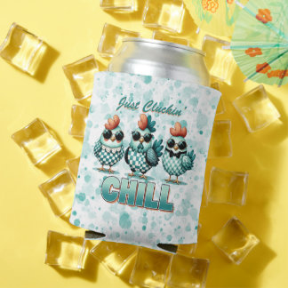 Just Cluckin Chill Funny Chicken Dosenkühler