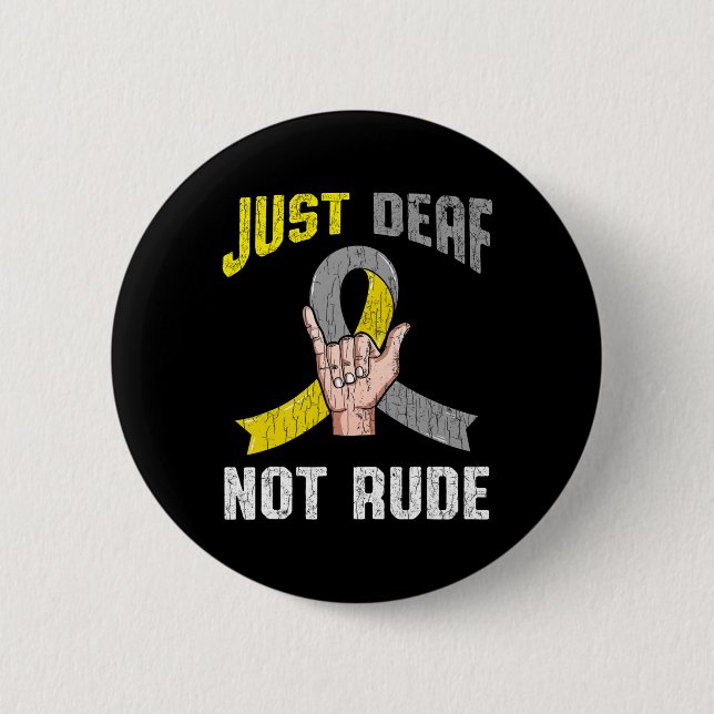 Just Deaf Not Rude Bekleidung Bewusstsein ASL Spra Button (Vorderseite)