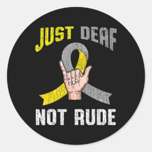 Just Deaf Not Rude Bekleidung Bewusstsein ASL Spra Runder Aufkleber