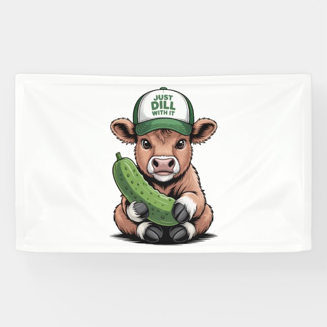 Just Dill mit It Cow , Funny Pickle Banner (Horizontal)