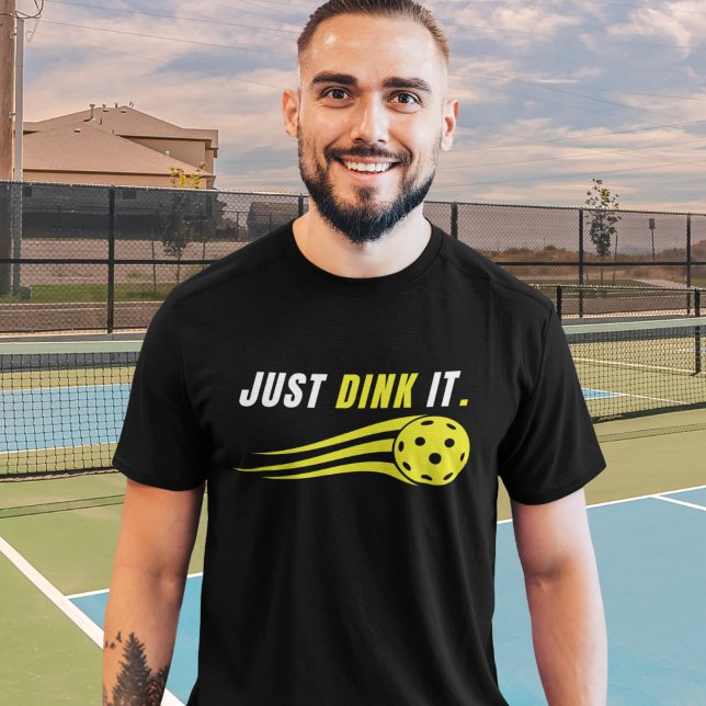 Just Dink It - Funny Pickleball Lovers T-Shirt (Von Creator hochgeladen)