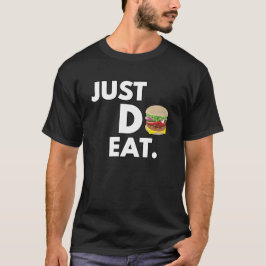 Just Do Eat - Funny Burger Design T-Shirt