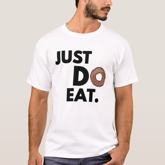 Just Do Eat - Funny Donut Design T-Shirt (Vorderseite)