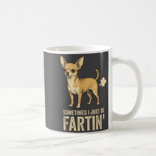 Just Dog Sometimes Chihuahua I Fart Farting Smile Kaffeetasse (Rechts)