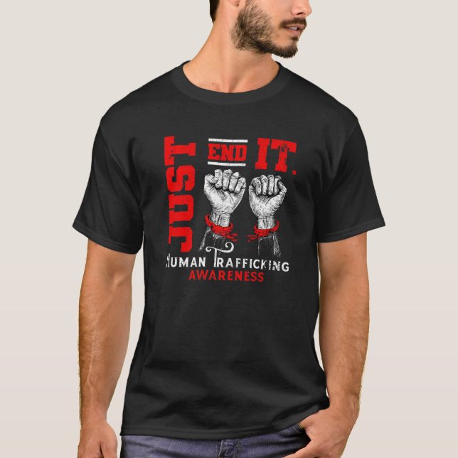 Just End It Human Trafficking Awareness Anti Moder T-Shirt (Vorderseite)