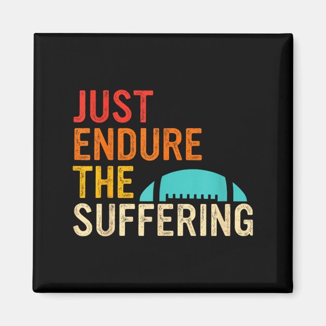 Just Endure The Suffering Retro Vintage  Magnet (Vorne)