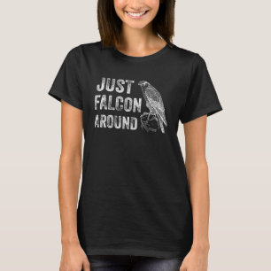 Just Falcon um Falconry Falconer Hawker Hawki T-Shirt