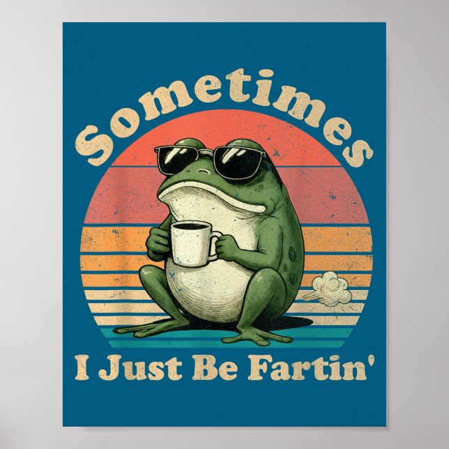 Just Fartin Sometimes Frog I Nation Poster (Vorne)