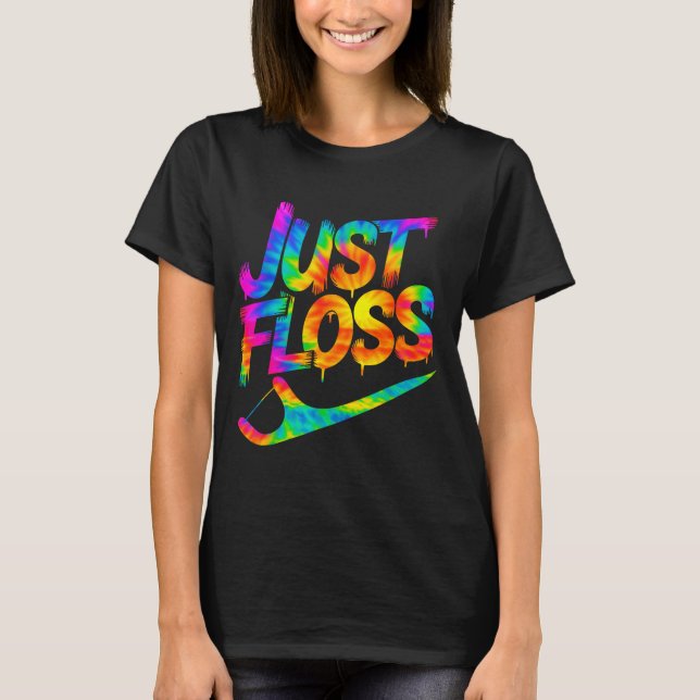 Just Floss Funny Dental Oral Hygienist Rdh Dentist T-Shirt (Vorderseite)