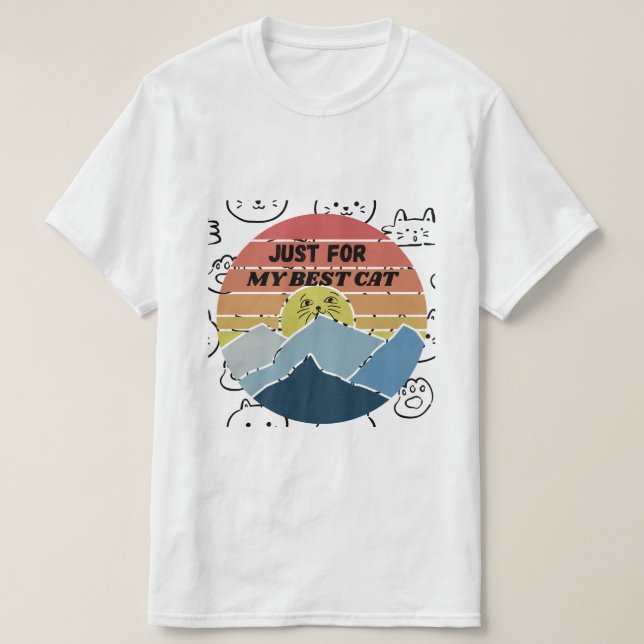 Just For My Best Cat T-Shirt (Design vorne)