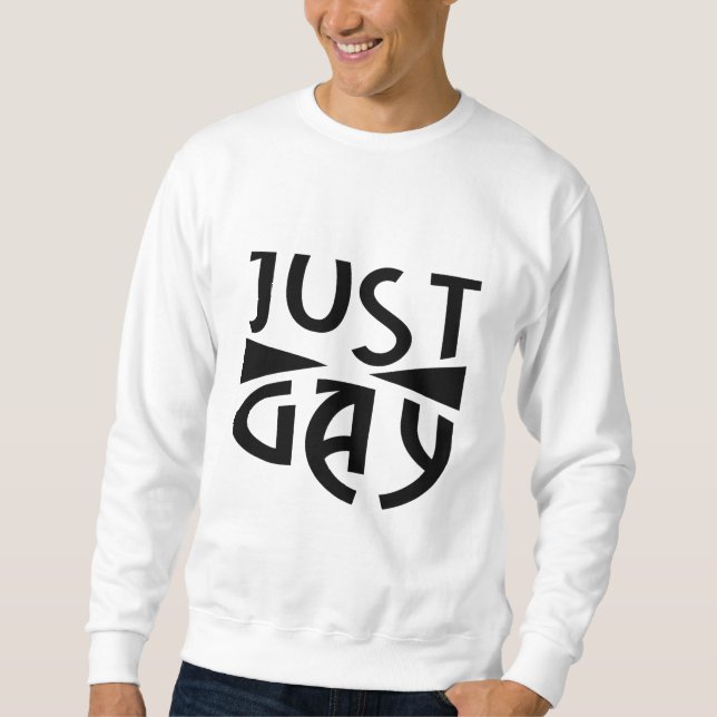 Just Gay  Sweatshirt (Vorderseite)