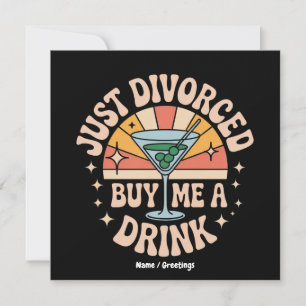 Just geschiedene kaufen Sie mir ein Drink lustige  Einladung