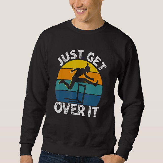 Just Get Over It Retro Hurdling Hurdler Women Men Sweatshirt (Vorderseite)