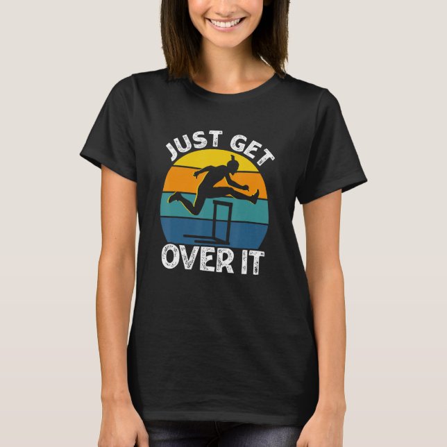 Just Get Over It Retro Hurdling Hurdler Women Men T-Shirt (Vorderseite)