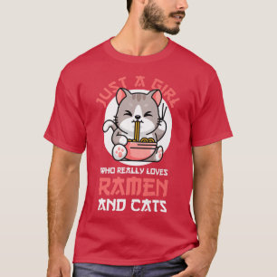Just & Girl, die wirklich Lieben Ramen und Katzen  T-Shirt