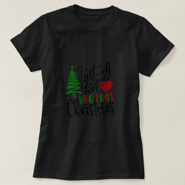 Just Girl Who Lieben Weihnachten, Weihnachtsgesche T-Shirt (Design vorne)
