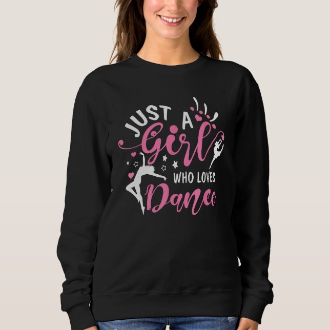 Just Girl Who Loves Dance For Dancer Enthusiasm Jo Sweatshirt (Vorderseite)