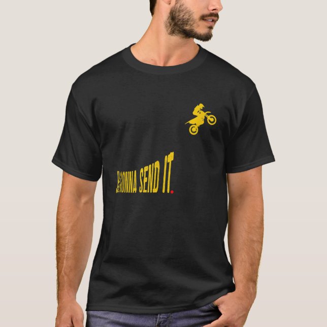Just Gonna Send it Funny Motocross Dirt Bike Meme T-Shirt (Vorderseite)
