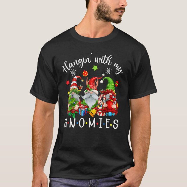 Just Hangin With My Gnomies Santa Gnome Christmas  T-Shirt (Vorderseite)