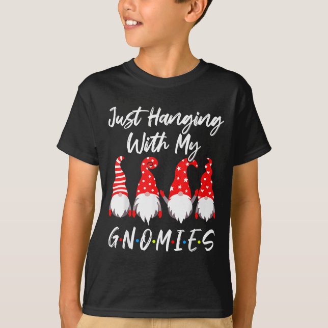 Just Hanging With My Gnomies Shirt, Christmas Gnom T-Shirt (Vorderseite)