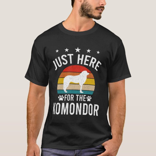 Just Here For Komondor Dog T-Shirt (Vorderseite)