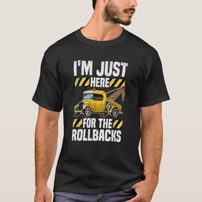 Just Here For The Rollbacks  Wrecker Tow Truck Dri T-Shirt (Vorderseite)