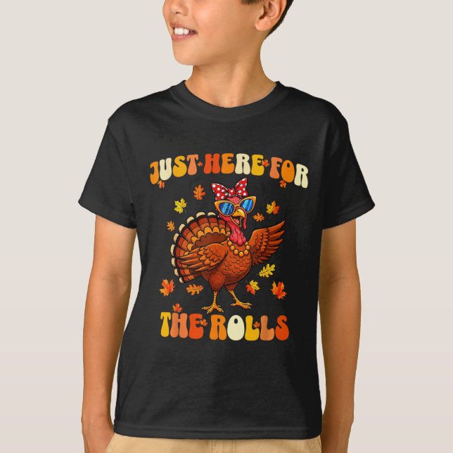 Just Here For The Rolls Thanksgiving Dinner Kids C T-Shirt (Vorderseite)