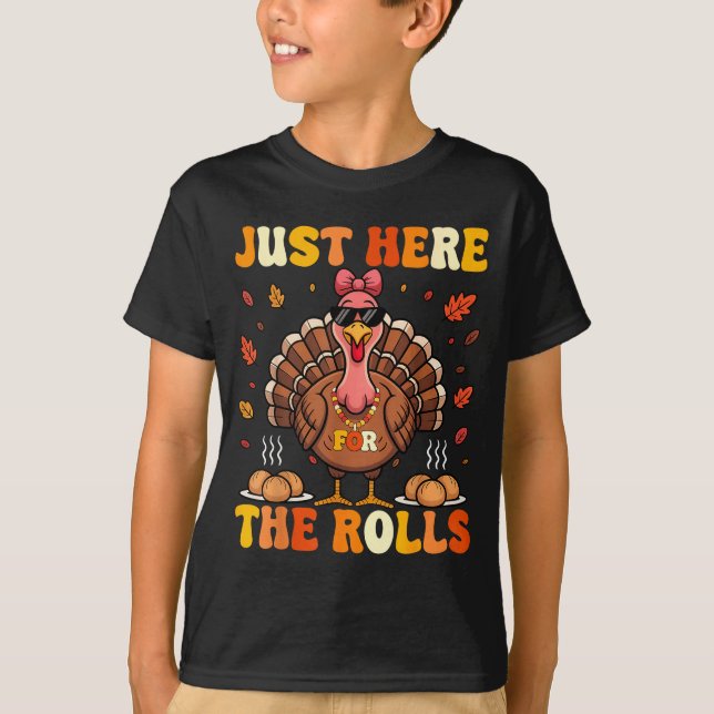 Just Here For The Rolls Turkey Bow Thanksgiving Di T-Shirt (Vorderseite)